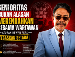 Senioritas Bukan Alasan Merendahkan Sesama Wartawan — Aturan Dewan Pers Tegaskan Setara
